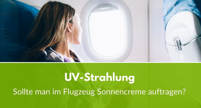 UV-Strahlung: Sollte man im Flugzeug Sonnencreme auftragen?